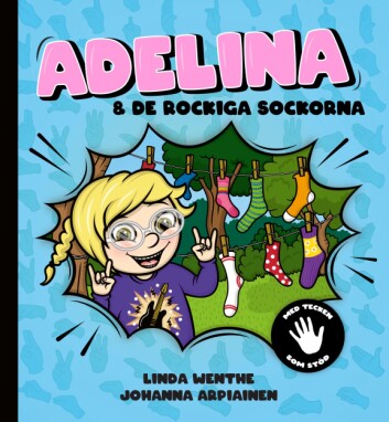 Nyligen släppte Linda och Adelina barnboken <span class=" italic" data-lab-italic_desktop="italic">Adelina och de rockiga sockorna</span>. adelina och rockiga sockorna
