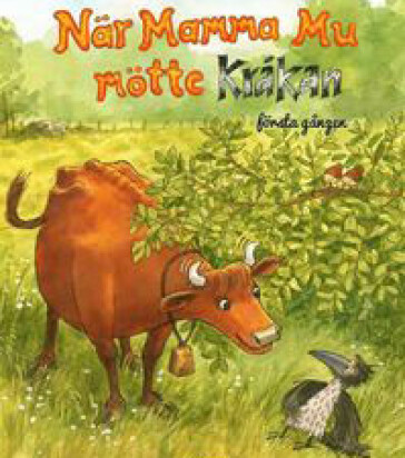 Bokomslag När Mamma Mu mötte Kråkan första gången