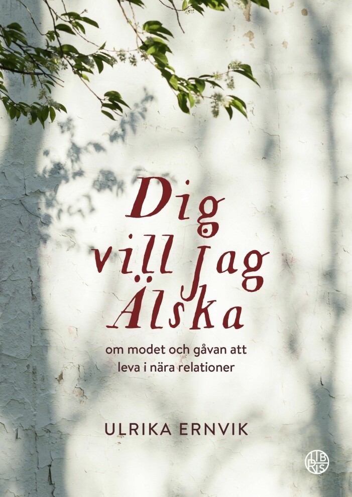 Dig vill jag älska: om modet och gåvan att leva i nära relationer (Libris förlag). Dig vill jag älska