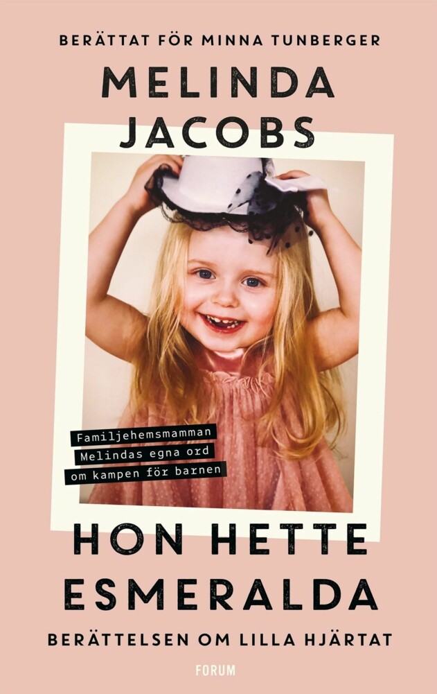 I nya boken berättar Melinda Jacobs med egna ord vad som hände Lilla Hjärtat. hon hette esmeralda